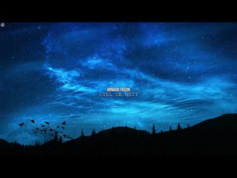 Arnaud Frogin - Ciel De Nuit [Melodic Tekno]