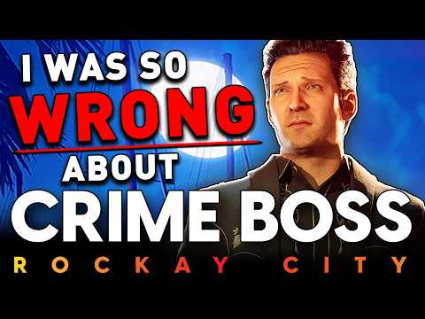 I Was Wrong About Crime Boss Rockay City