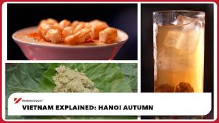 Vietnam Explained: Hanoi Autumn | Vietnam Today