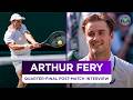 Better And Better Every Match Arthur Fery Quarter Finals Post Match Interview Wimbledon 2026