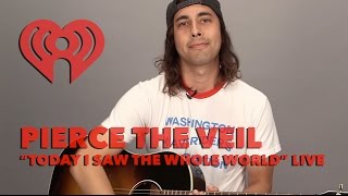 Pierce The Veil - &quot;Today I Saw The Whole World&quot; (Acoustic) | iHeartRadio Live