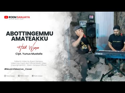 Abottingemmu Amateakku | Cipt:Yunus Mustafa - Hadi wijaya [Live version]