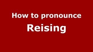 How to pronounce Reising