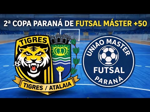 AO VIVO - COPA PARANÁ MASTER 2026 - TIGRES/ATALAIA X UNIÃO MASTER