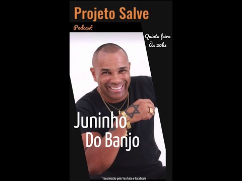 Juninho do Banjo - Projeto Salve Podcast