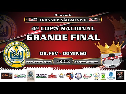 🔴4ª COPA NACIONAL - GRANDE FINAL - UNIDOS JARDIM PLANALTO X A.E JARDIM ANA MARIA
