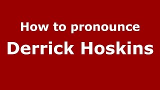 How to pronounce Derrick Hoskins