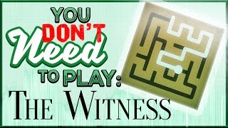 You Don't Need To Play The Witness