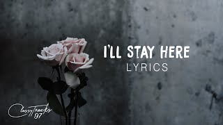 K E M A L – I&#39;ll Stay Here (Lyrics)