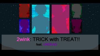 TRICK with TREAT!! - 2wink feat. UNDEAD [romanji; color coded] 【 SHORT VERSION 】