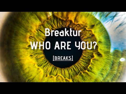 Breaktur - Who Are You?