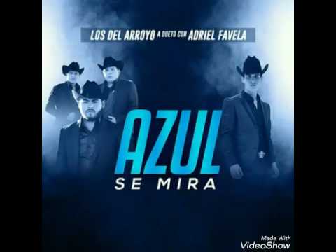 Adriel favela FT Los del arroyo - Azul se mira - (Estudio)2017