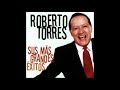 ROBERTO  TORRES  A  USTED