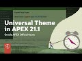 Deep Dive Universal Theme In APEX 21 1