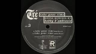 Tré - Take Your Time (House Remixes By Bobby D'Ambrosio) - Side A