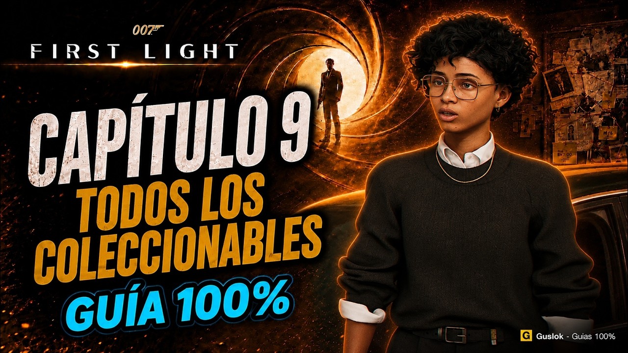 Capítulo 9 Todos los Coleccionables 100% | 007 First Light