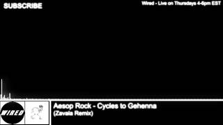 Aesop Rock - Cycles to Gehenna (Zavala Remix)