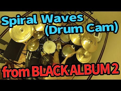 Spiral Waves - BLACK ALBUM 2 / Daisuke Kurosawa (Drum Cam feat. Hiroshi Matsuo) 黒沢ダイスケ