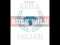 Baller ft Naizagai-naiza Buck wild 
