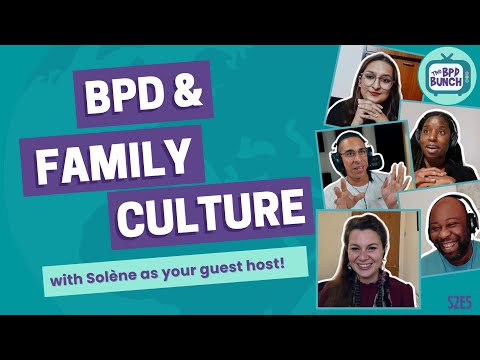 BPD & Family Culture - The BPD Bunch S2E5