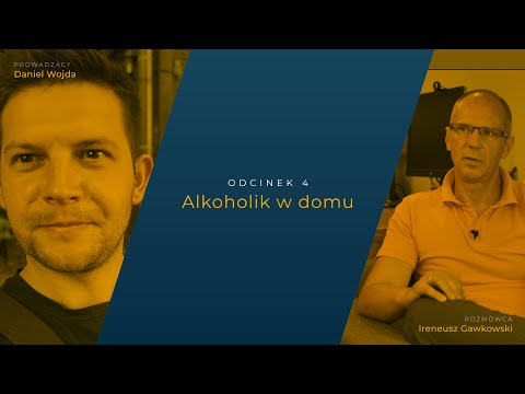 Understand Life [5] - Alcoholic at Home, Irenusz Gawkowski