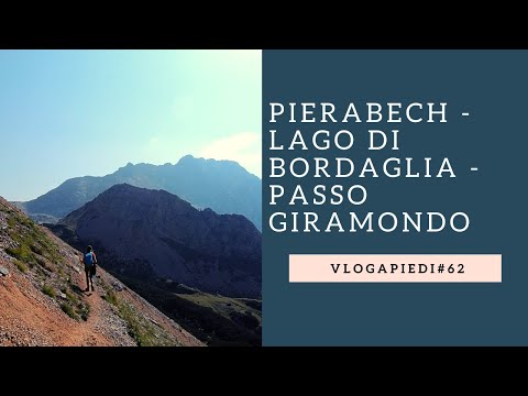 62. Carnia - Pierabech - Bordaglia Lake - Giramondo Pass