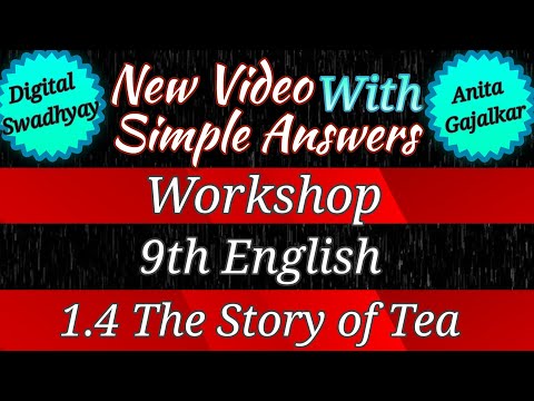 the story of tea 9th class english workshop । 1.4 the story of tea english workshop । 9th 1.4