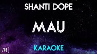 Shanti Dope - MAU (Karaoke Version/Instrumental)