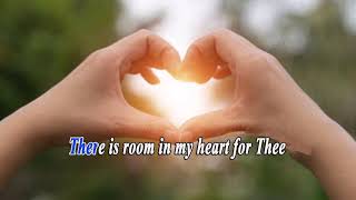 Oh Come to my heart Lord Jesus there is room in my Heart for Thee