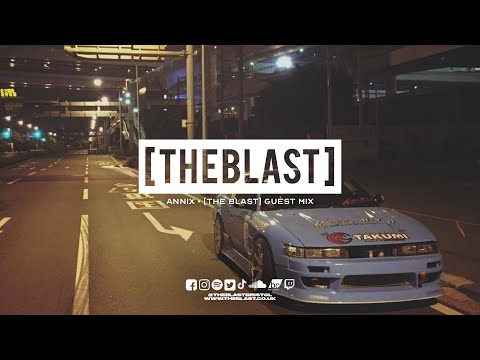 Annix | [THE BLAST] Guest Mix