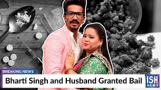 Bharti Singh and Husband Granted Bail
