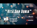Kerispatih - Kita Dan Dunia (Video Lirik)