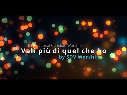 SDV Worship - Vali più di quel che ho (Eng Sub)