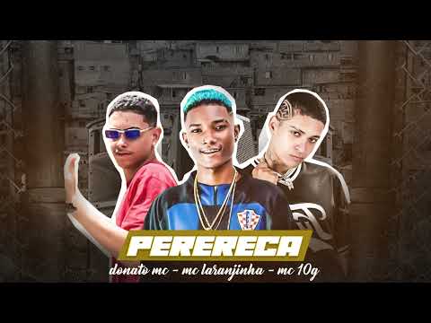 MC 10G, DONATO MC, MC LARANJINHA - PERERECA - REMIX BREGAFUNK 2022