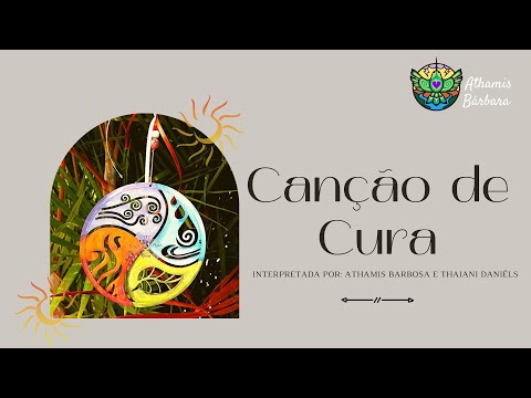 Canção de Cura Xamânica - por Athamis Barbosa e Thaiani Daniëls