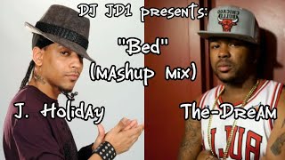 J. Holiday and The-Dream - Bed (DJ JD1 mashup mix)