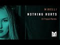 Minelli - Nothing Hurts | DJ Trojan Remix