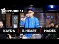 16 BARIS | EP14 | Kayda, B-Heart & Hades