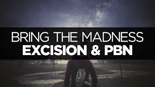 [LYRICS] Excision &amp; Pegboard Nerds - Bring the Madness (ft. Mayor Apeshit)