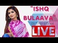 SHIPRA GOYAL Live (Ishq Bulaava ) in wedding ...
