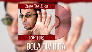 Zeca Baleiro - Bola Dividida