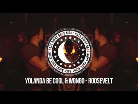 Yolanda Be Cool & Wongo - Roosevelt