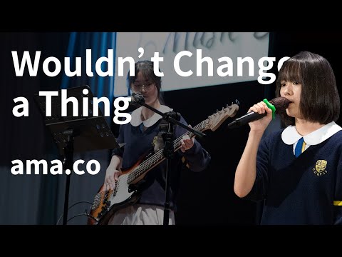 ama.co - Wouldn't Change a Thing（合唱組亞軍）