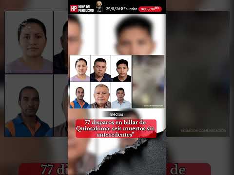 "Buscaban al dueño y mataron a los clientes: 77 disparos en Quinsaloma"