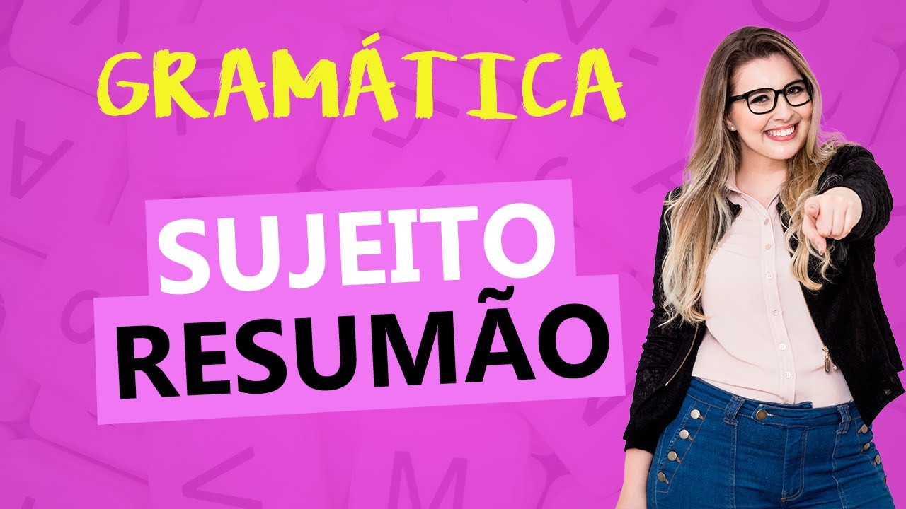 (RESUMO) SUJEITO: CLASSIFICAÇÃO DO SUJEITO - Profa. Pamba