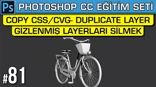 81: Gizlenmiş Layerları Silmek | Copy CSS CVG | Layer Çoğaltmak | Photoshop Dersleri Eğitim Seti