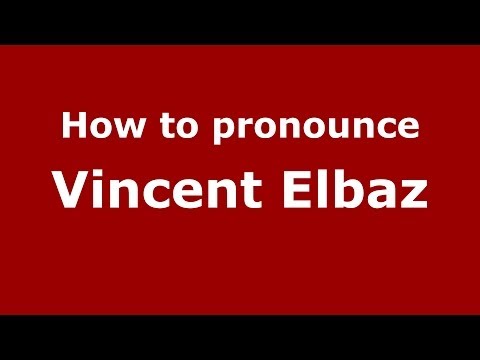 How to pronounce Vincent Elbaz (Arabic/Morocco) - PronounceNames.com