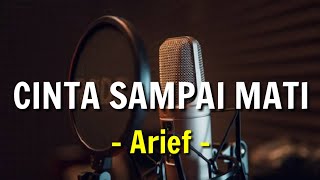 Download lagu Arief - Cinta Sampai Mati (Lirik Lagu) mp3
