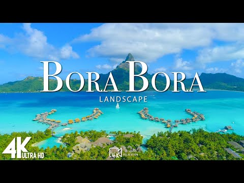 FLYING OVER BORA BORA (4K UHD) Amazing Beautiful Nature Scenery & Relaxing Music - 4K Video Ultra HD