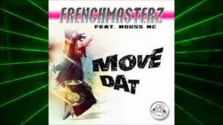 Frenchmasterz feat. Mouss MC - Move Dat (Extended Mix)